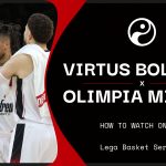 Watch Virtus Bologna v Olimpia Milano online: Live stream today's Liga Basket Serie A