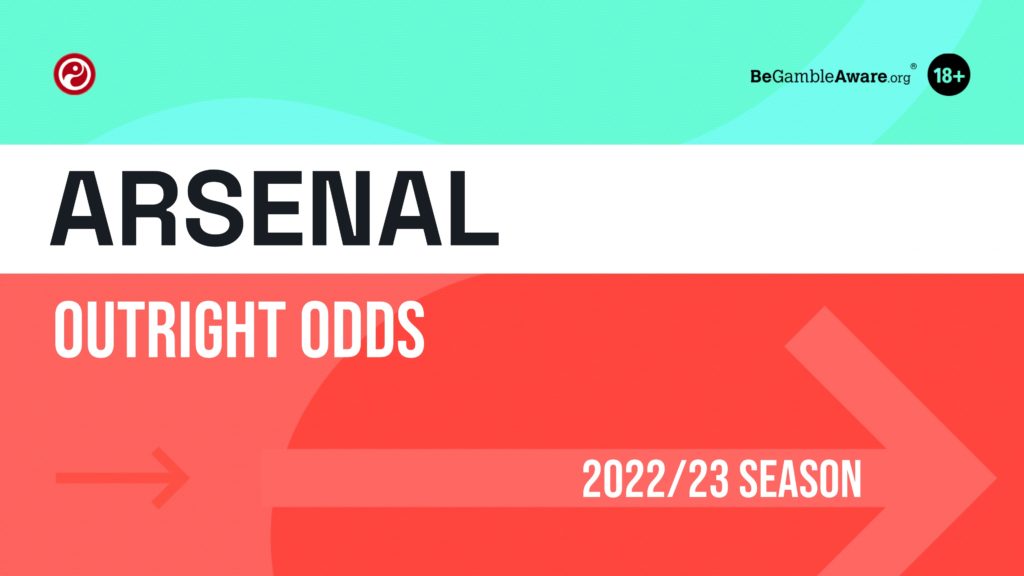 Arsenal odds: Outright Odds, Top Four Finish, Top Scorer and more