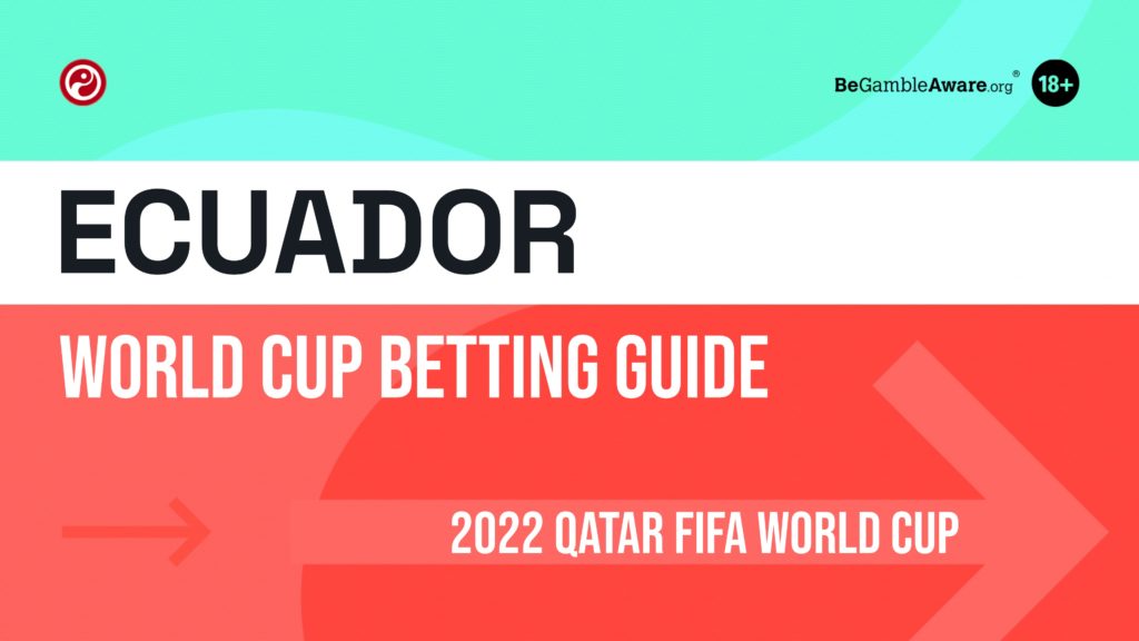 Ecuador odds to win World Cup 2022- Confirmed squad, route to the final, ranking & form