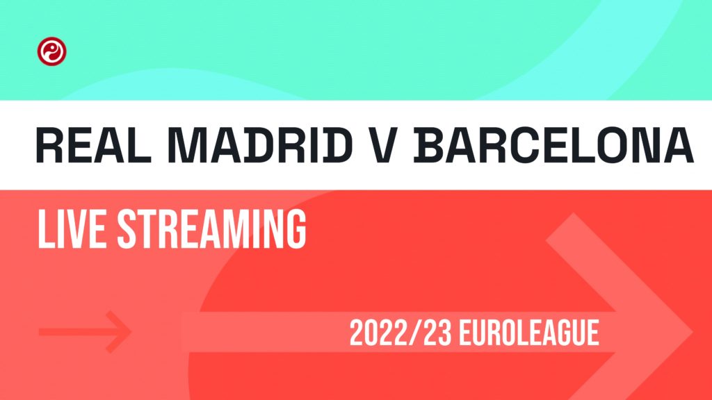 Real Madrid v Barcelona live stream: Watch EuroLeague online