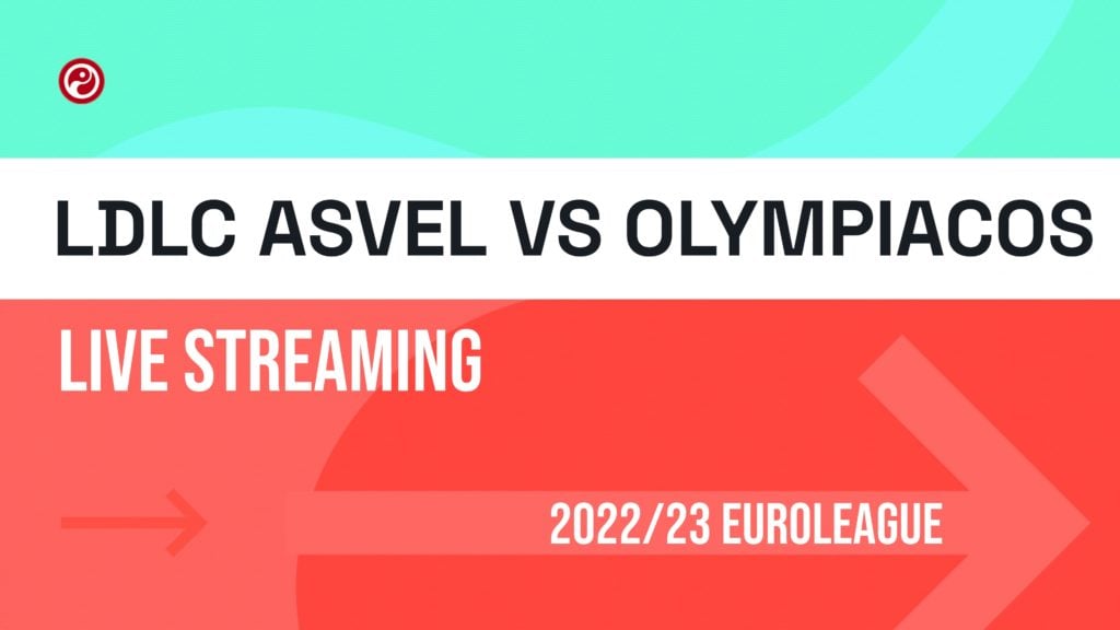 LDLC ASVEL v Olympiacos live stream: How to watch EuroLeague online