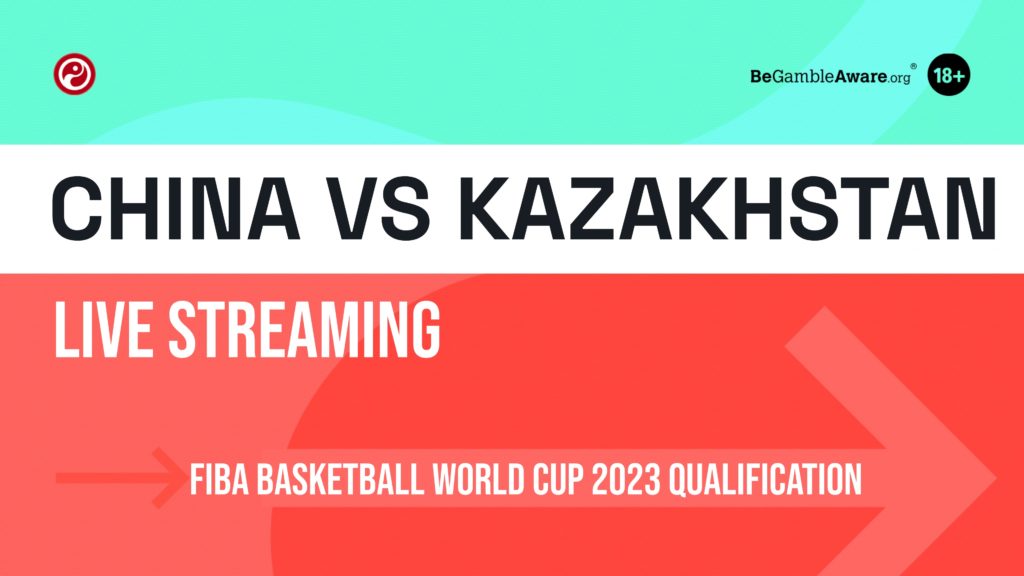 China vs Kazakhstan live stream- Watch FIBA World Cup qualifier online