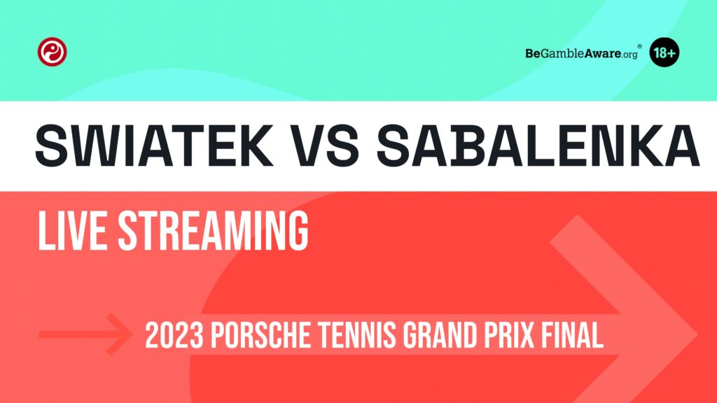 Iga Swiatek vs Aryna Sabalenka live stream: How to watch Porsche Tennis Grand Prix final online