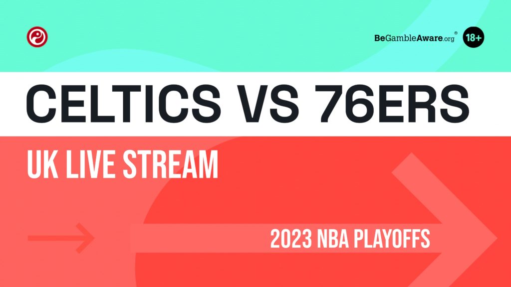 Boston Celtics vs Philadelphia 76ers live stream UK: How to watch the NBA playoffs online