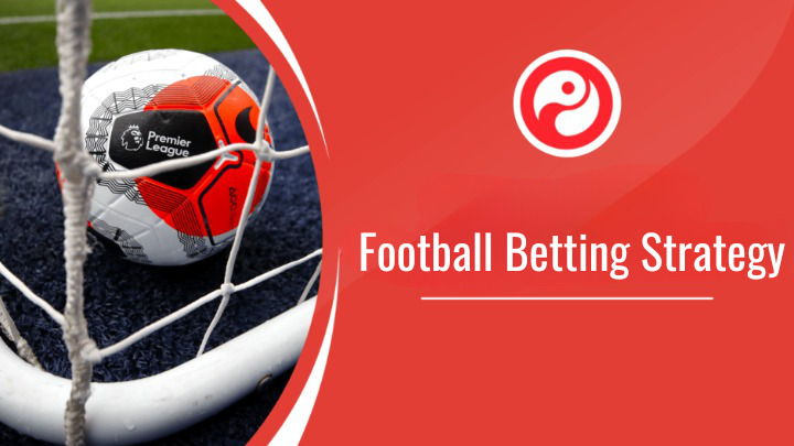 Football Betting Strategy Tips And Tricks From The Pros Squawka Football Betting Strategy Tips And Tricks From The Pros Squawka