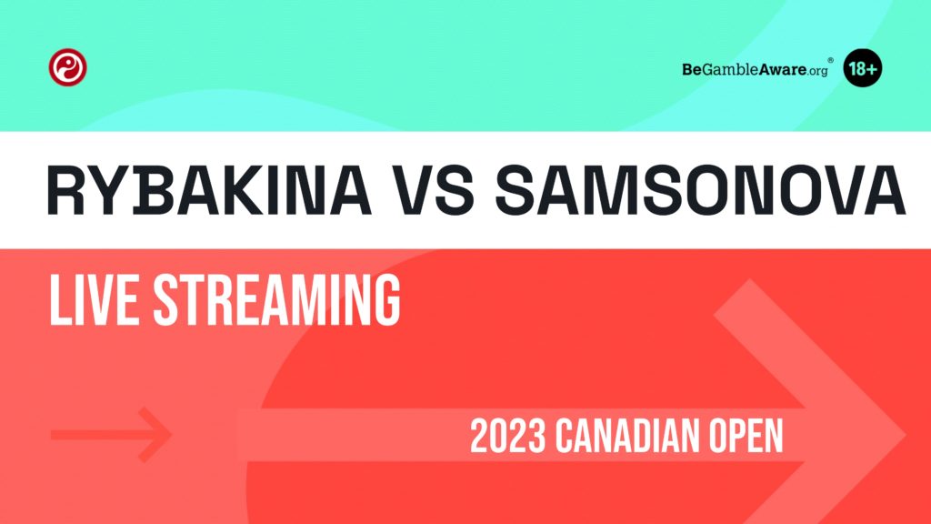 Elena Rybakina vs Liudmila Samsonova live stream: How to watch the Canadian Open online