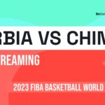 Serbia vs China live stream: How to watch FIBA Basketball World Cup online