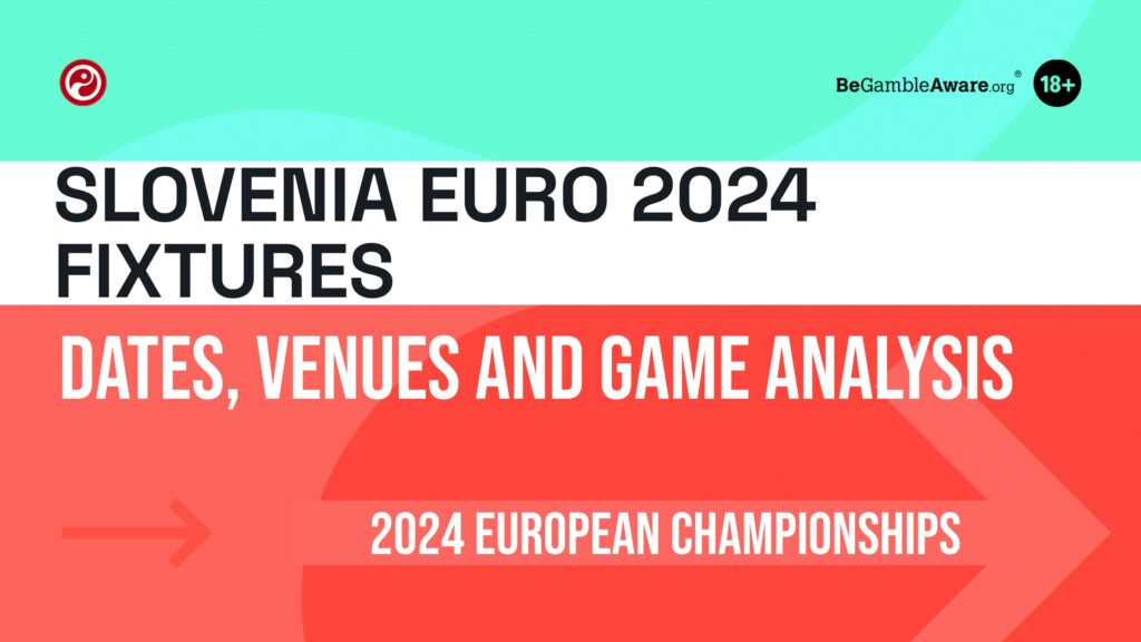 Slovenia Euro 2024 Fixtures: Dates, Venues and Game Analysis