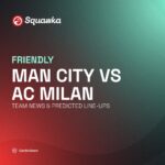 Man City vs AC Milan team news, predicted lineups and live stream