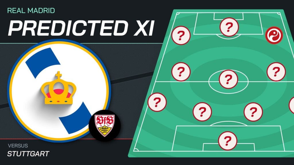 Real Madrid vs Stuttgart predicted lineups and team news