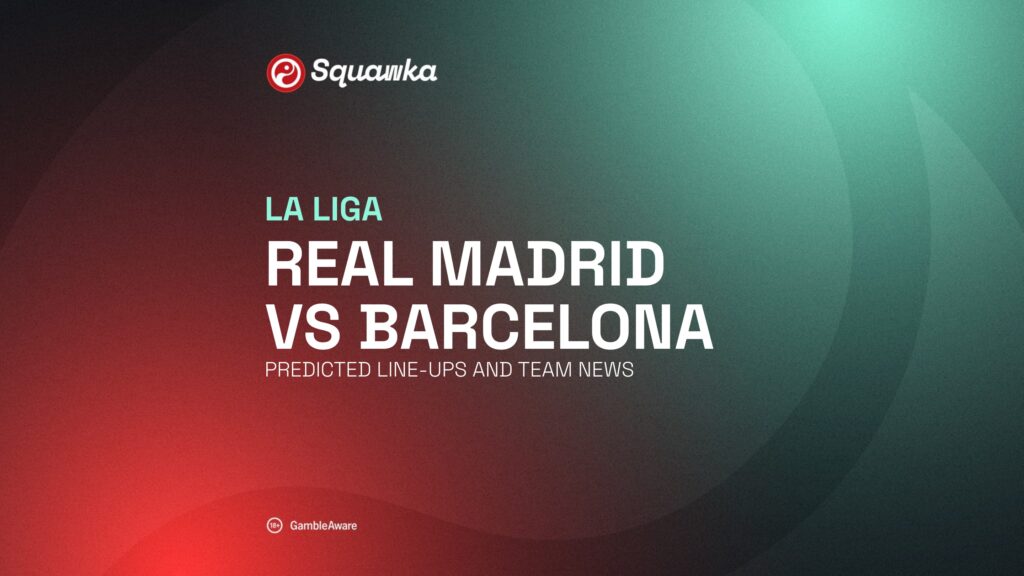 Real Madrid vs Barcelona: Predicted line-ups and team news for El Clasico showdown