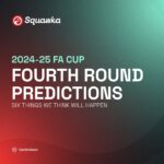 FA Cup fourth round predictions: Six things we think will happen