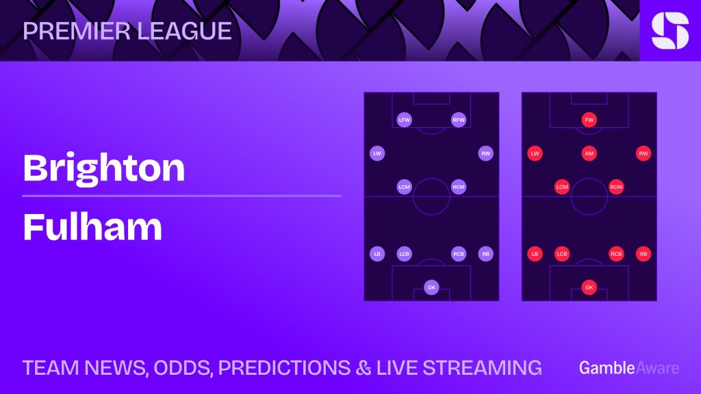 Brighton vs Fulham prediction, stats, tips & team news
