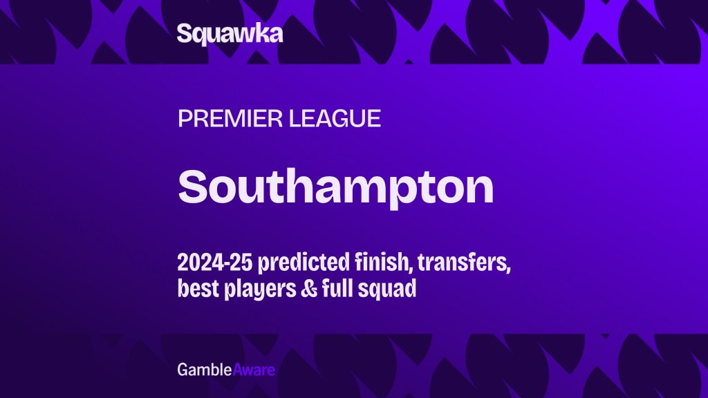 Southampton odds to be relegated from 2024-25 Premier League: Probable finish, signings, best players and full squad