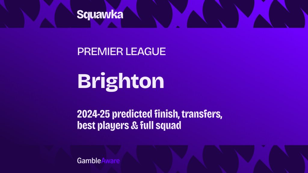 Where will Brighton finish in the 2024/25 Premier League? Predictions, odds, transfers, best players and squad