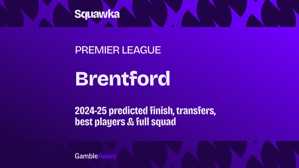 Where will Brentford finish in the 2024/25 Premier League season? Odds, probable finish, signings, best players and full squad