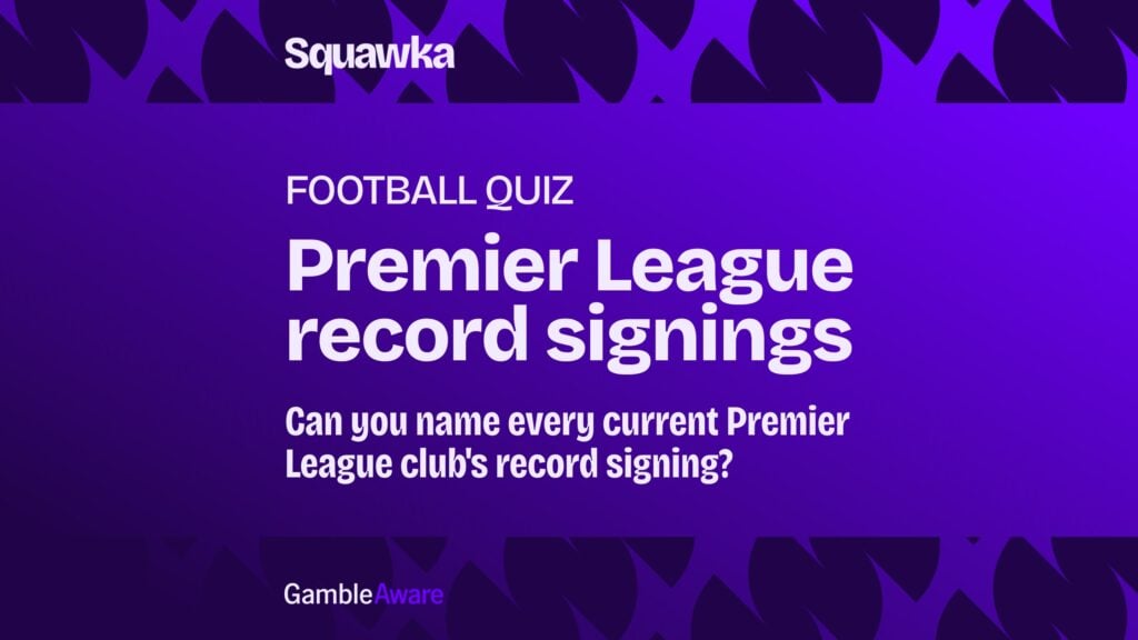 Can you name every Premier League club's record signing?
