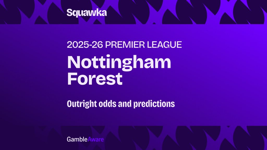 Nottingham Forest odds to finish in the Premier League top six: Outright odds and predictions