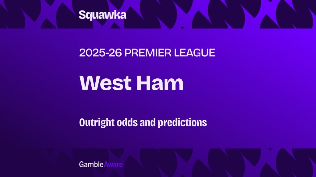 West Ham odds to finish in Premier League top six: Outright odds and predictions