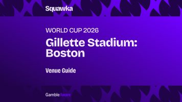 World Cup 2026 Stadium Guide Gillette Stadium Boston Squawka EN Gillette Stadium Guide 356x200 