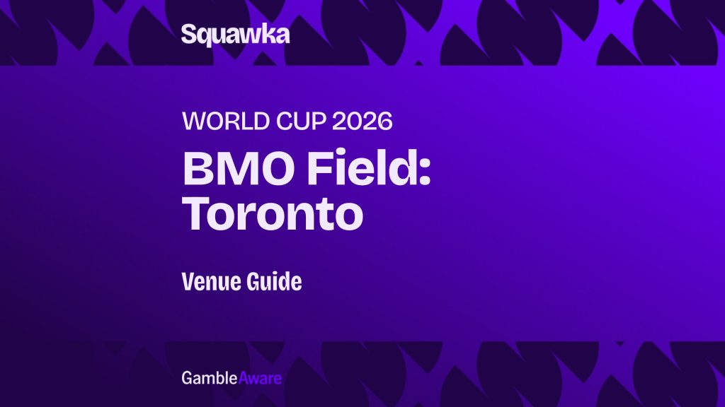 World Cup 2026 Stadium Guide: BMO Field, Toronto