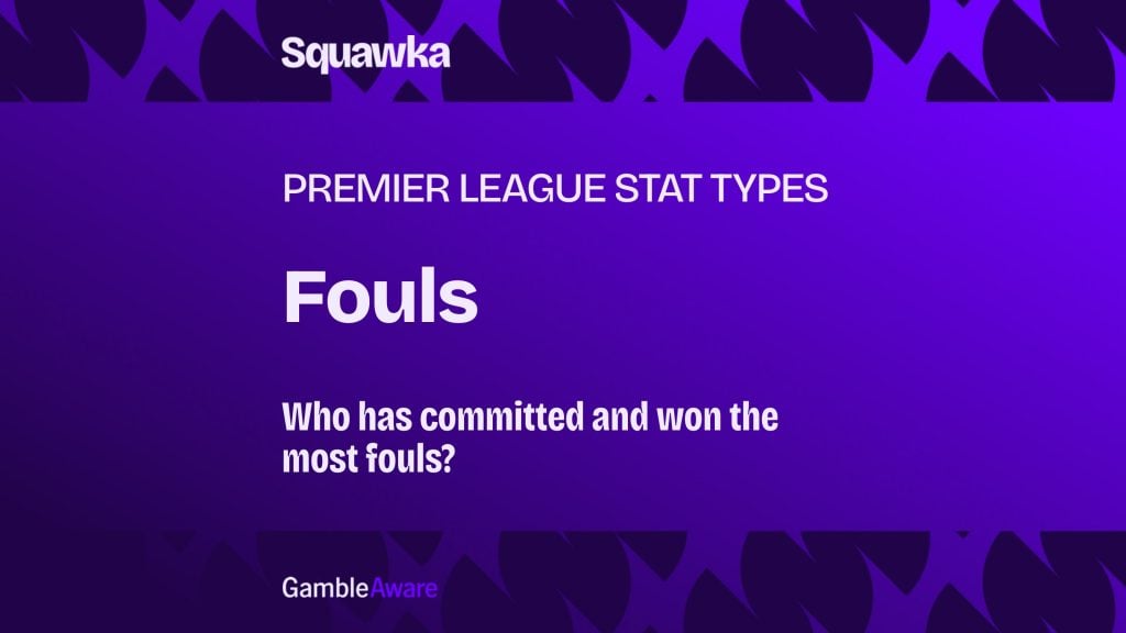 Premier League Stat Leaders: Fouls committed and fouls won 2025-26