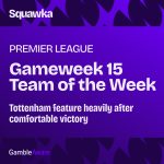 Premier League TOTW Gameweek 15: Tottenham feature heavily after comfortable victory