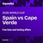 Spain vs Cape Verde free bets: The best betting offers ahead of first ever meeting