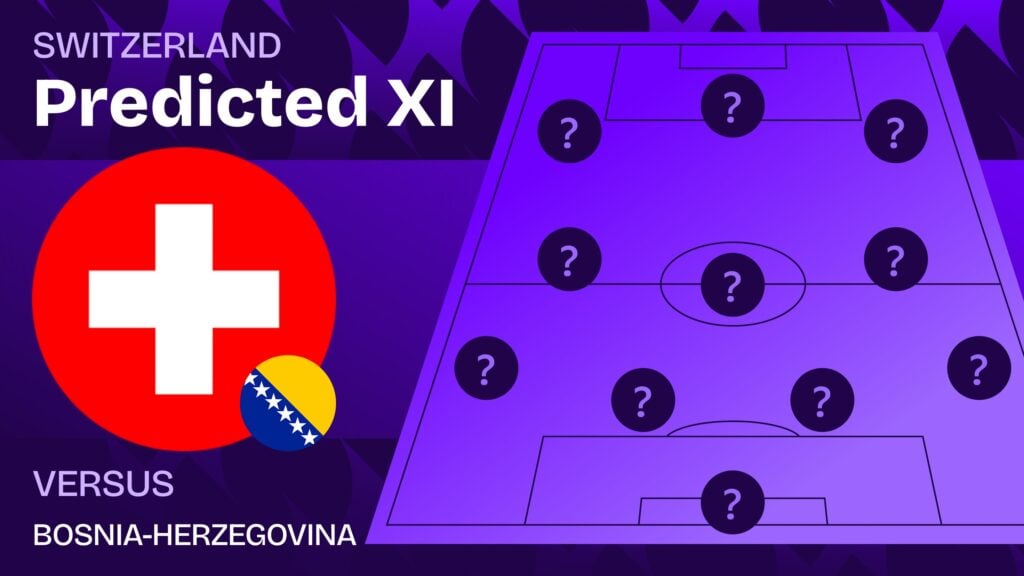 Switzerland vs Bosnia-Herzegovina team news and predicted lineups