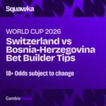 Switzerland vs Bosnia-Herzegovina Bet Builder: Our 44/1 tip for Group B clash