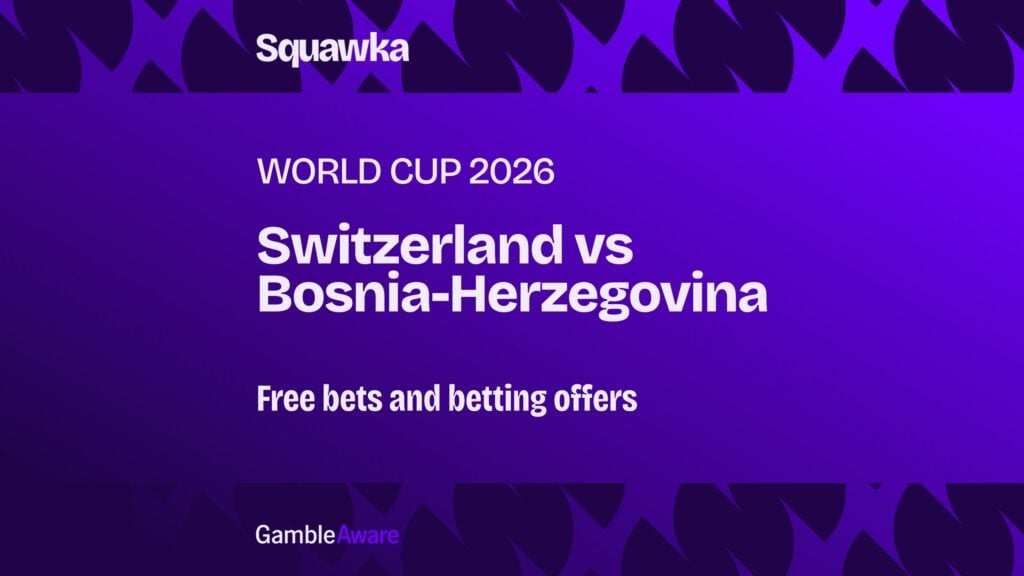 Switzerland vs Bosnia-Herzegovina free bets: The best betting offers ahead of a crucial Group B contest