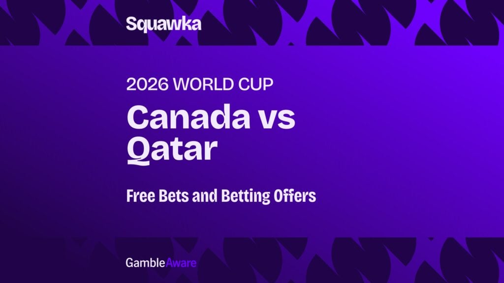 Canada vs Qatar free bets: The best betting offers ahead of Thursday’s Group B clash