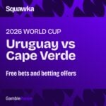 Uruguay vs Cape Verde free bets: Betting offers ahead of Sunday’s Group H battle