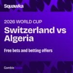 Switzerland vs Algeria free bets: Betting offers ahead of Friday’s colossal Round of 32 tie