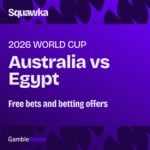 Australia vs Egypt free bets: Betting offers ahead of Friday’s all-important Round of 32 tie