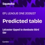 League One 2026/27 predicted table: Leicester tipped to dominate third tier