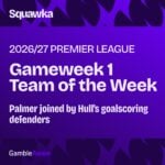 Premier League TOTW Gameweek 1: Palmer joined by Hull's goalscoring defenders