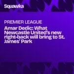 Amar Dedic: What Newcastle United’s new right-back will bring to St. James’ Park