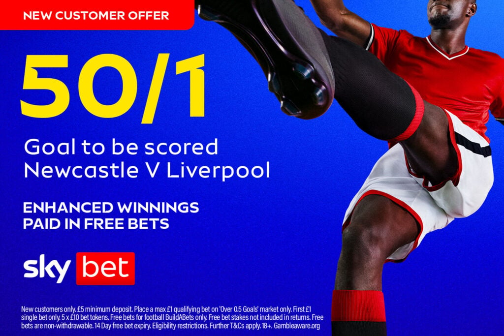 Sky Bet EPL offer – Newcastle vs Liverpool – 50/1 A Goal To Be Scored