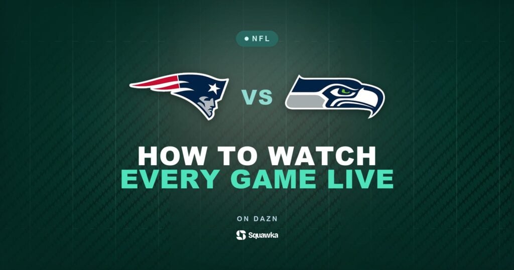 How to watch New England Patriots vs Seattle Seahawks live in the UK on DAZN in Week 1 of the 2026 NFL season