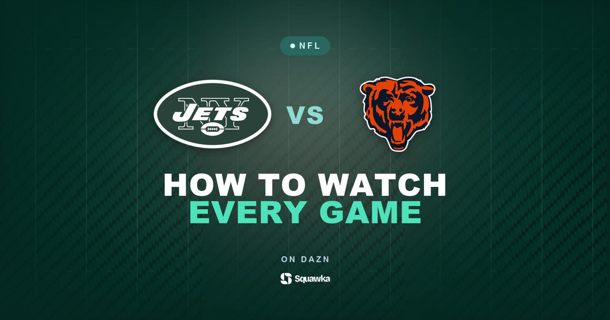 New York Jets vs Chicago Bears: How to Watch in the UK | Squawka