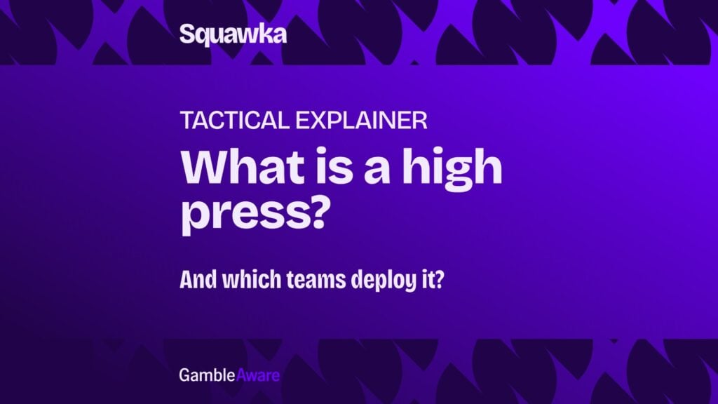 Squawka tactical explainer graphic asking what is a high press and which teams deploy it