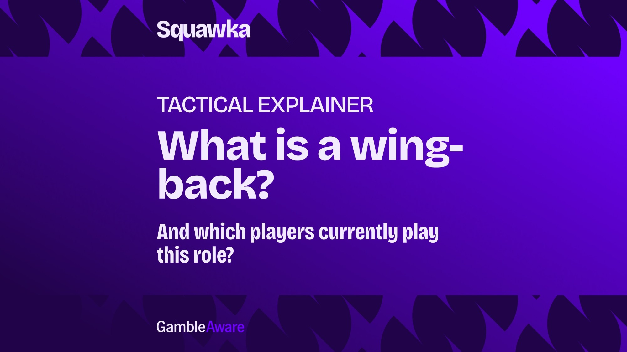 Tactical Explainer: What is a Wing-Back and which players currently ...