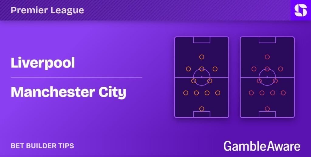 Liverpool vs Manchester City bet builder tips