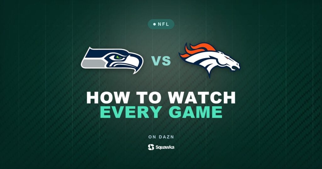 How to watch Seattle Seahawks vs Denver Broncos live in the UK on DAZN in Week 6 of the 2026 NFL season