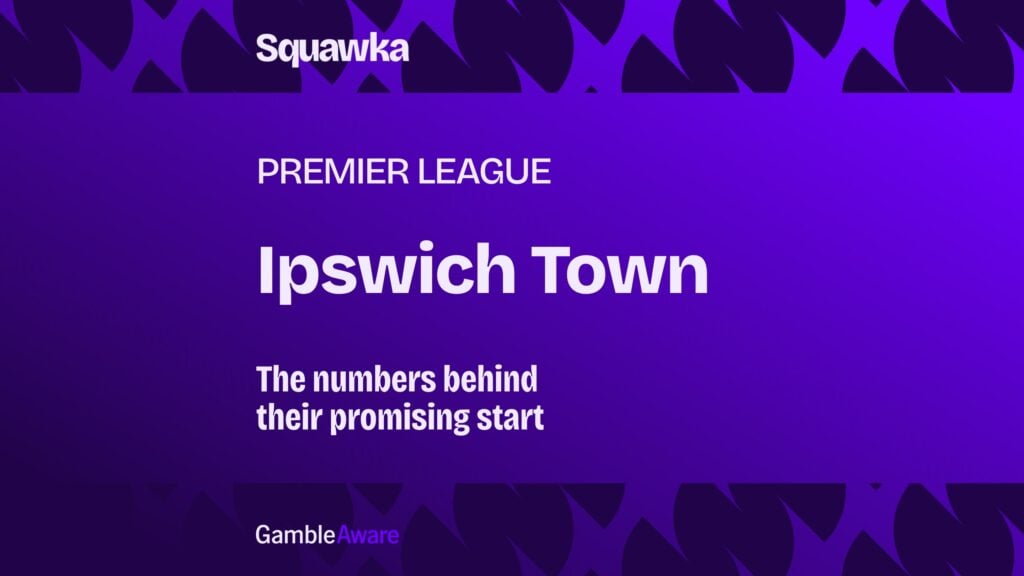 The particular set of skills behind Ipswich Town’s promising Premier League start