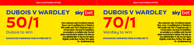 Sky Bet Dubois vs Wardley offer 50/1 Dubois or 70/1 Wardley to win