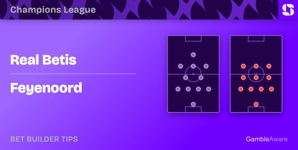 Real Betis vs Feyenoord bet builder tips