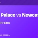 Crystal Palace vs Newcastle betting offers