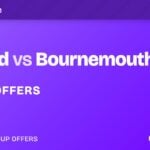 Man Utd vs Bournemouth betting offers